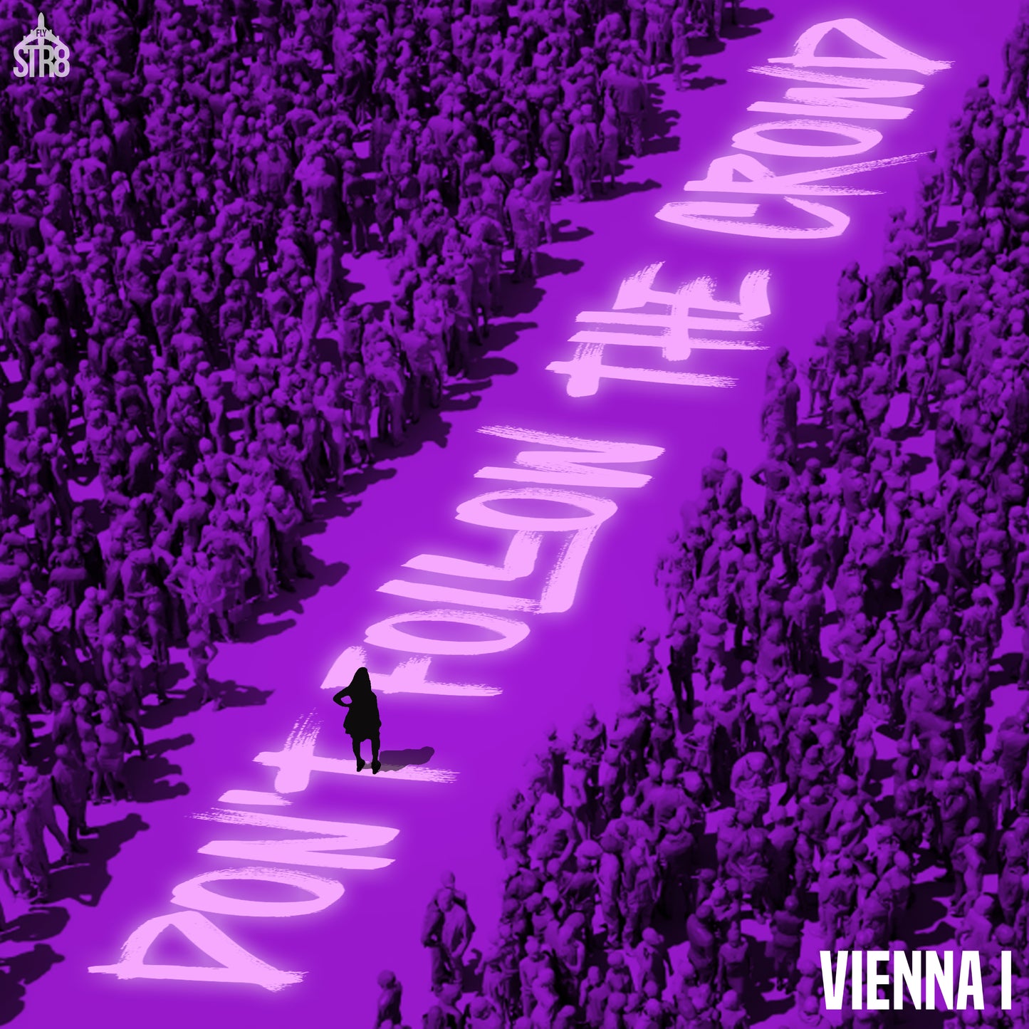 VIENNA I “DON’T FOLLOW THE CROWD"